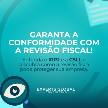 IRPJ E CSLL: Como afetam a sua empresa?