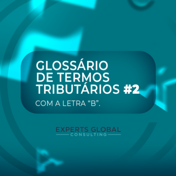 Glossário de Termos Tributários #2: Letra “B”.