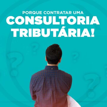 Porque contratar uma consultoria tributária?